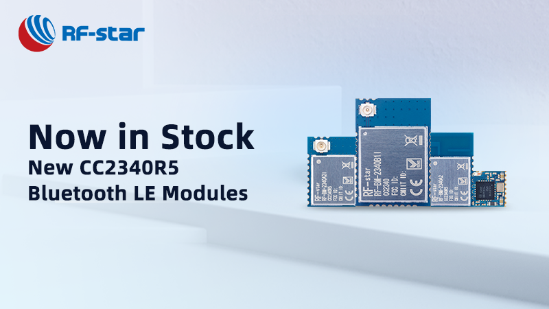 New CC2340R5 Bluetooth LE Modules - Now in Stock