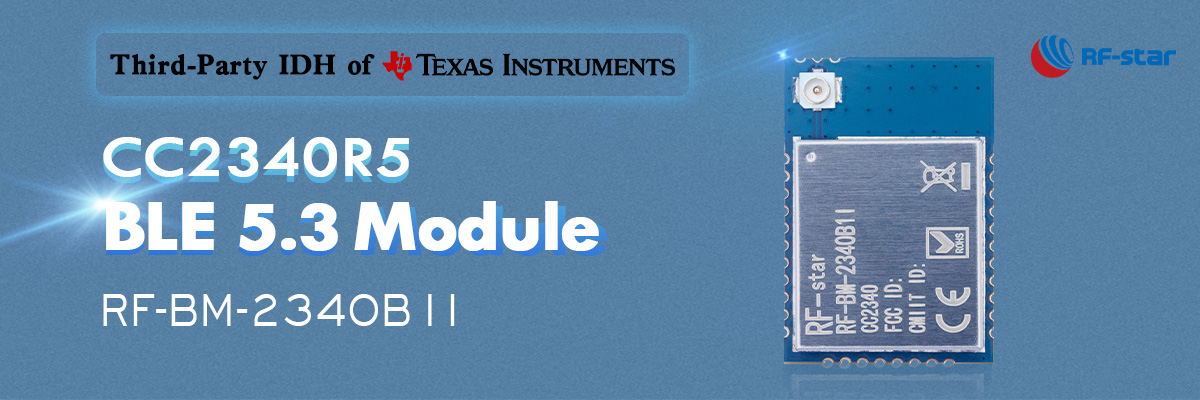 Features of TI CC2340R5 BLE5.3 Module RF-BM-2340B1I