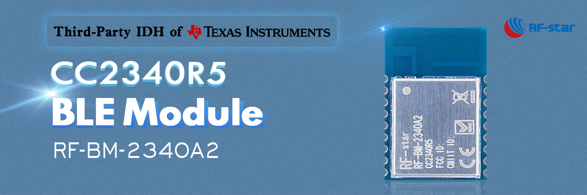 Features of TI CC2340R5 BLE Module RF-BM-2340A2