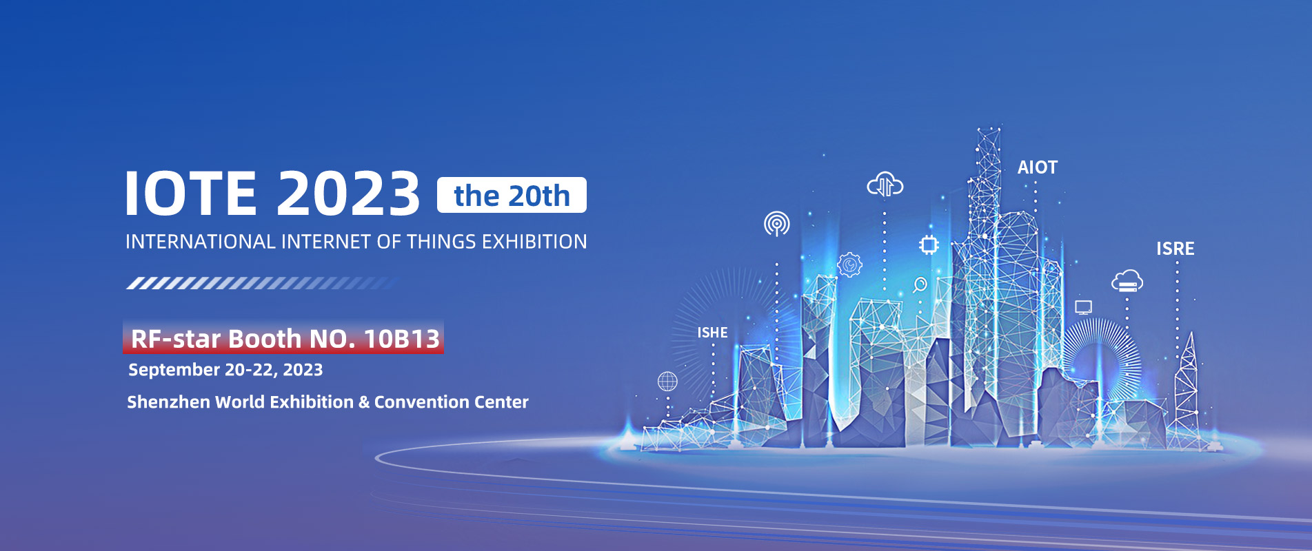 Welcome To Visit RF-star Booth 10B13 In IOTE 2023 Shenzhen