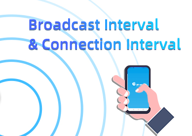 Broadcast Interval and Connection Interval