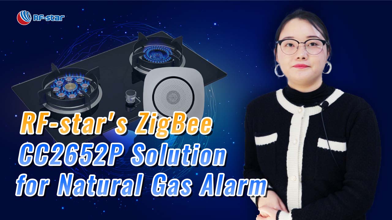 RFstar's ZigBee CC2652P Module Solution for Natural Gas Alarm